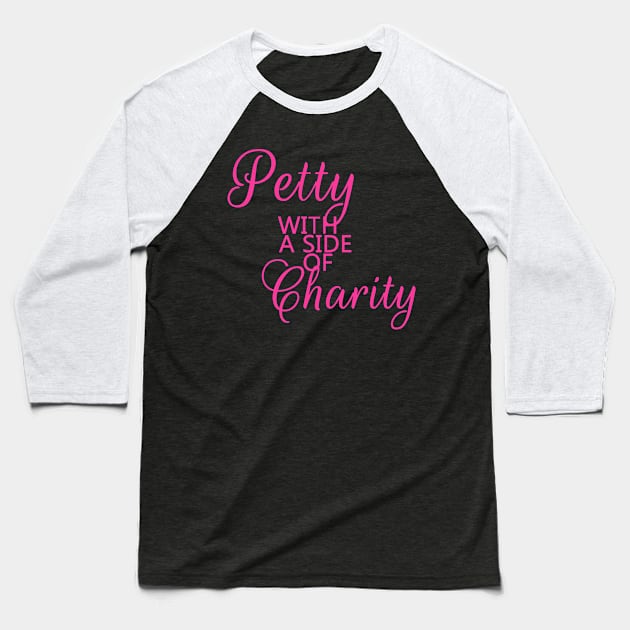 Petty with a side of charity Baseball T-Shirt by Dearly Mu